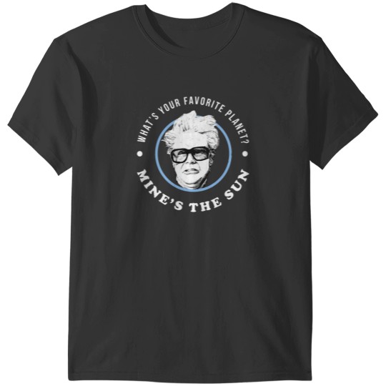 Discover What's your favorite planet Mine's the Sun T-Shirt T-Shirts