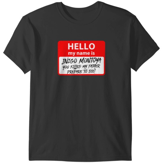 Discover Hello my name is Inigo Montoya T-Shirt 3 T-Shirts