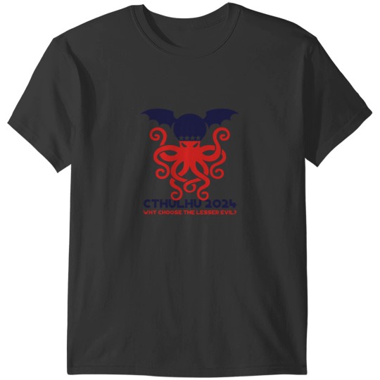 Discover Cthulhus 2024 why choose the lesser evil T-Shirts