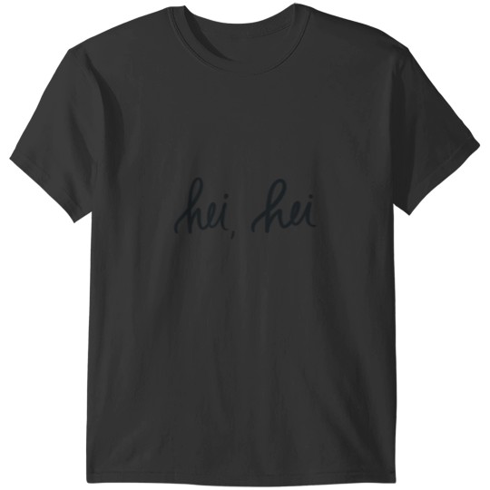 Discover Hei Hei T-Shirts