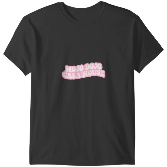 Discover Mojo Dojo Casa House 1 (1) T-Shirts