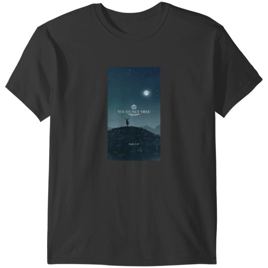 Discover You Do Not Yield Quote from Tog T-Shirts