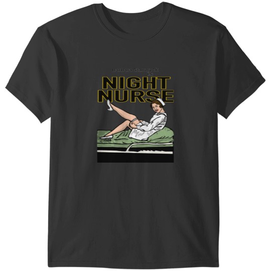 Discover Barbara Stanwyck Is Night Nurse T-Shirt T-Shirts