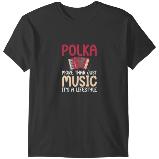 Discover Polka more than just Music its a Lifestyle Polish T-Shirts