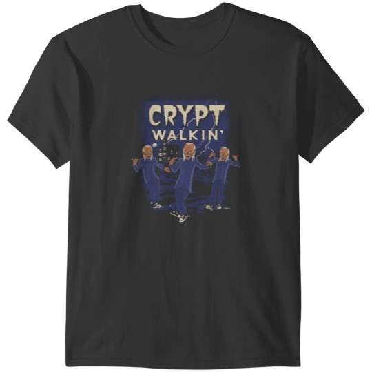Discover Crypt Walkin' T-Shirt T-Shirts