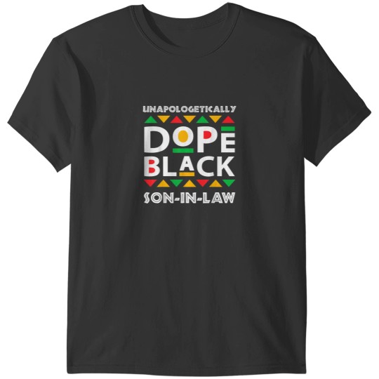 Discover Unapologetically Dope Black SonInLaw Afro pride h T-Shirts