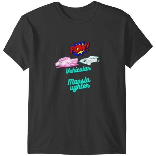 Discover vehicular manslaughter (2) T-Shirts