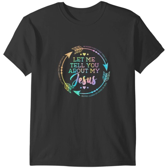 Discover Christian Gift Let Me Tell You About My Jesus T-Shirts