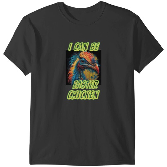 Discover Cassowary Say I Can Be Easter Chicken Happy Cute Gifts For Australian Easter T-Shirts