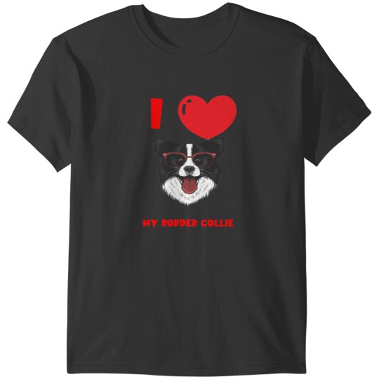 Discover I Love My Border Collie T-Shirts