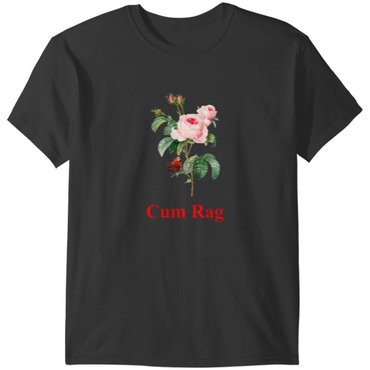 Discover Cum Rag T-Shirts