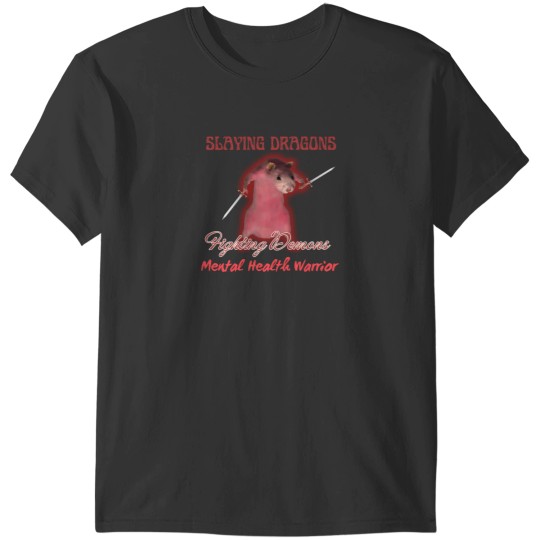 Discover Slaying Dragons Fighting Demons Mental Health Warrior  Embrace Your Strength 1 T-Shirts