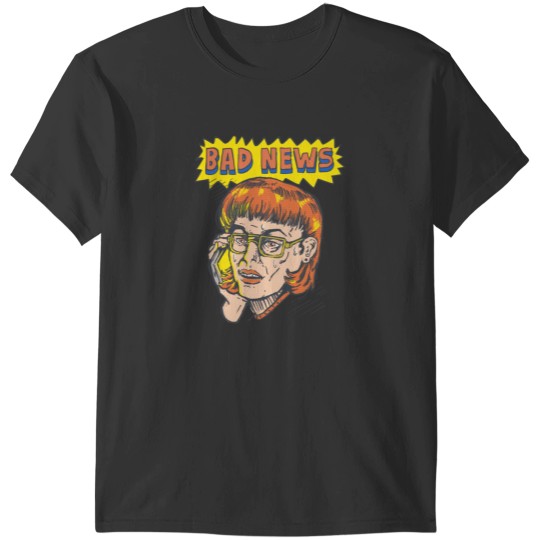 Discover Bad news T-Shirt T-Shirts