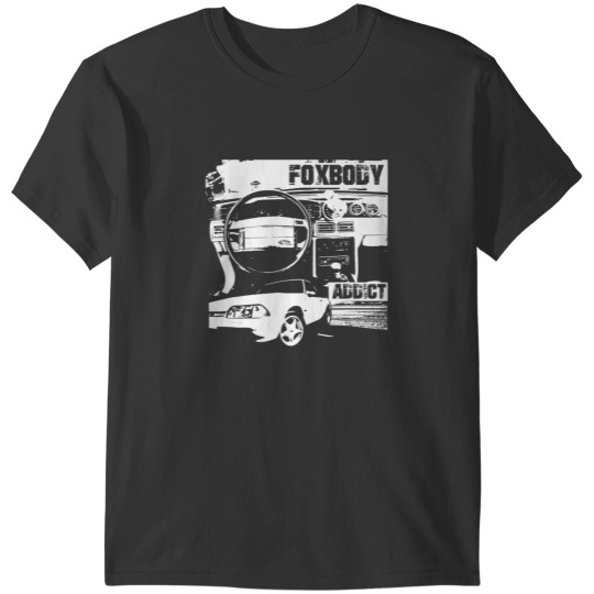 Discover Foxbodyaddictlx Foxbody Addict shirt T-Shirts