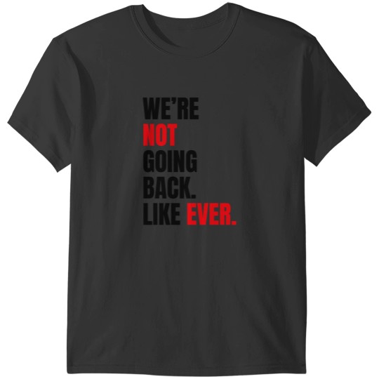 Discover were not going back T-Shirts