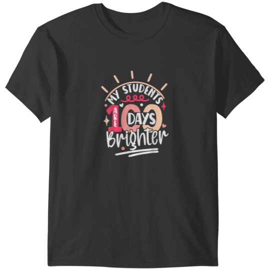 Discover 100th Day For Teacher My Students Are 100 Days B T-Shirts