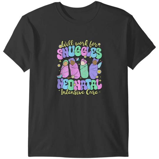 Discover Will Work For Snuggles National Neonatal Nurses Day T-Shirts
