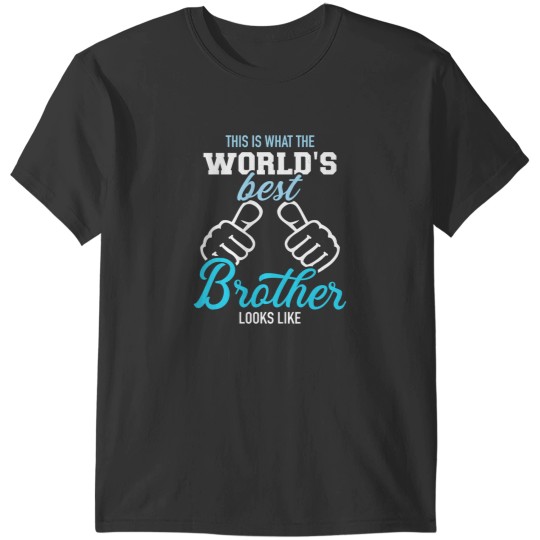 Discover This is what the worlds best brother looks Likes T-Shirts