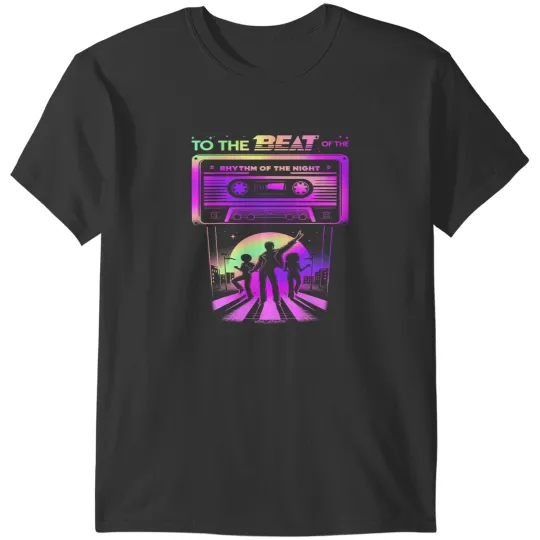 Discover TO THE BEAT OF THE RHYTHM OF THE NIGHT T-Shirts
