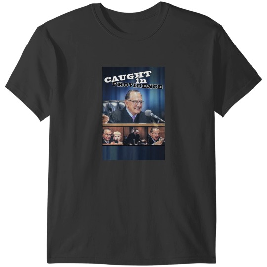 Discover CAUGHT IN PROVIDENCE JUDGE FRANK CAPRIO T-Shirts