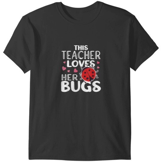 Discover This Teacher Loves Her Bugs Ladybug Bugs for Wom T-Shirts
