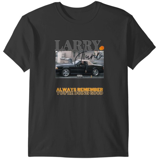 Discover LARRY JUNE INSPIRED T-Shirts