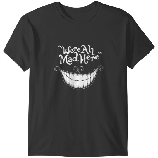 Discover Were All Mad Here White Essential T-Shirts