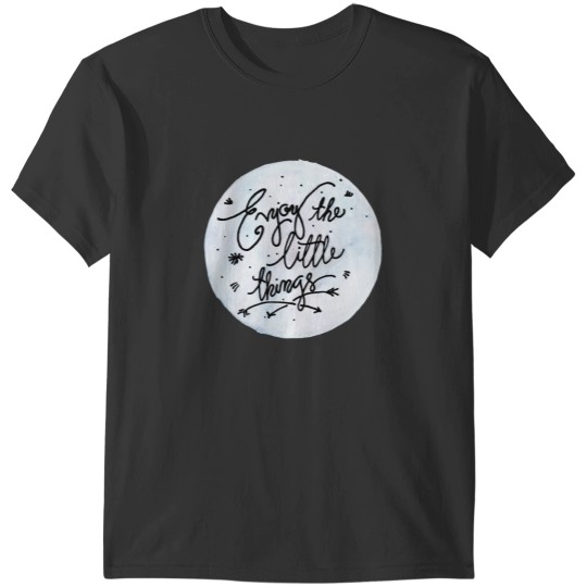 Discover Enjoy The Little Things Quote by MDM T-Shirts