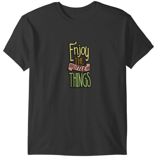 Discover Enjoy the Little Things T-Shirts