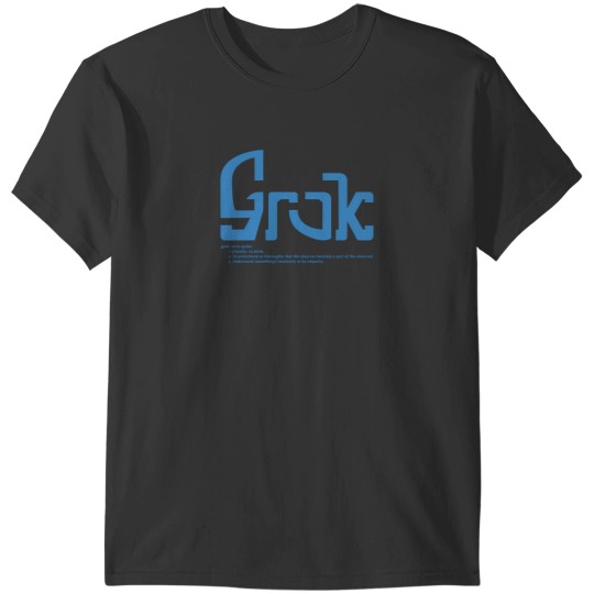 Discover Grok T-Shirts