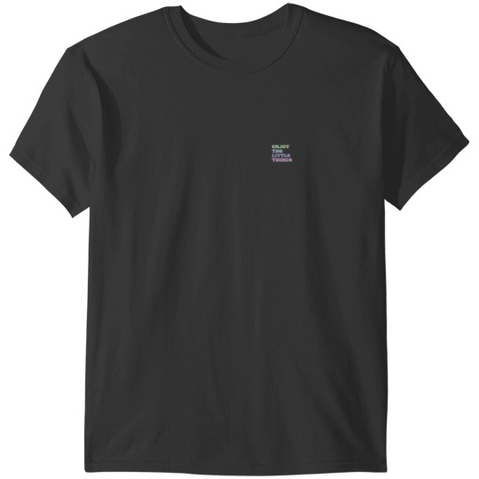 Discover enjoy the little things T-Shirts