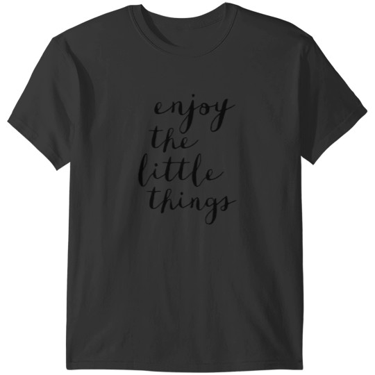 Discover Enjoy the Little Things T-Shirts
