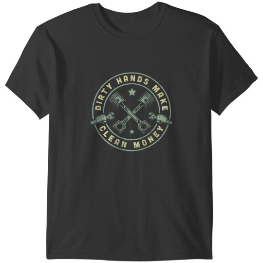Discover My Hands May Be dirtys But My Money Is Clean Mechanic Repair T-Shirts