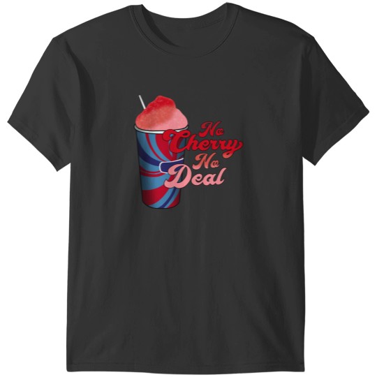 Discover Cherry or No Deal T-Shirts