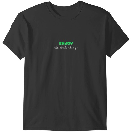 Discover Enjoy the little things; Enjoy life quote Essential T-Shirts