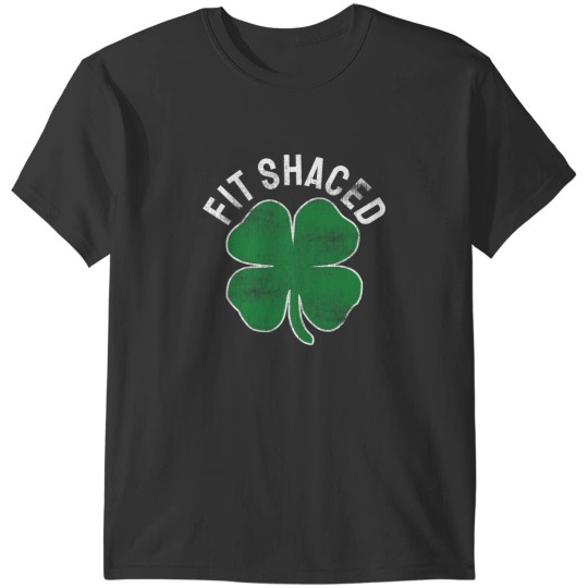 Discover Fit Shaced Funny Irish Drinking ST PATRICKS DAY Shamrock T-Shirts