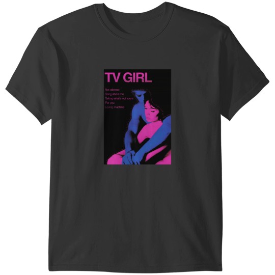 Discover Who Really Cares Tv Girl T-Shirts