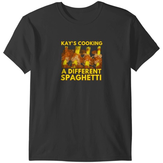 Discover Kay'S Cooking A Different Spaghetti T-Shirts