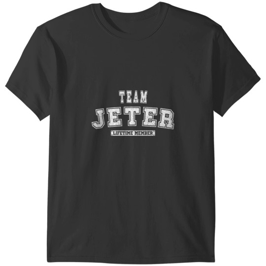 Discover Team JETER Lifetime Member Family Last Name T-Shirts