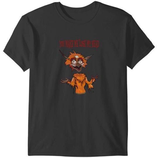 Discover You make me lose my mind 1 T-Shirts
