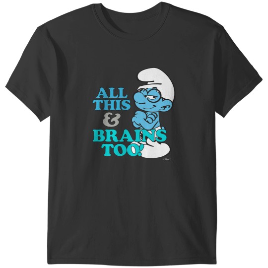 Discover The Smuurfs All This And Brains Too T-Shirts
