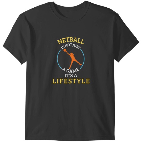 Discover Netball is not a game it's a lifestyle T-Shirts