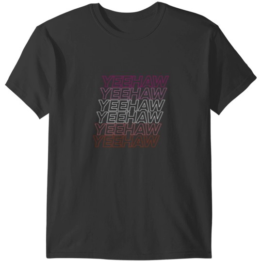 Discover Yeehaw, but make it lesbian fashion. T-Shirts