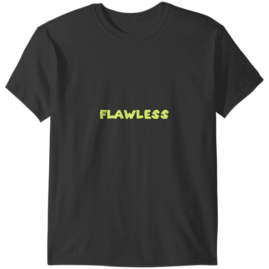 Discover Flawless T-Shirts Collection