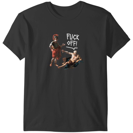 Discover Diogenes Tells Alexander The Great To Step Out Of The Sun 1 T-Shirts