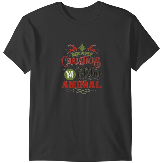 Discover Ya Filthy Animal T-Shirts