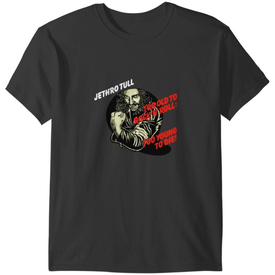 Discover jethro tull black too old to rock n roll 2022 persada Essential T-Shirts