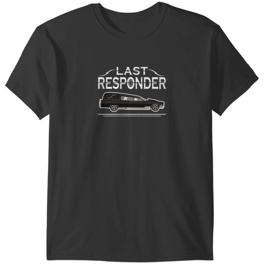 Discover Last Responder Hearse T-Shirts