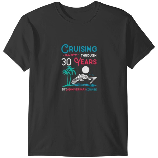 Discover 30th Wedding Anniversary Cruise Tee 30 Years of T-Shirts
