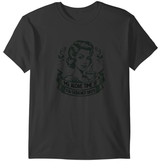 Discover My Alone Time Is For Everyones Safety Introvert Safety T-Shirts